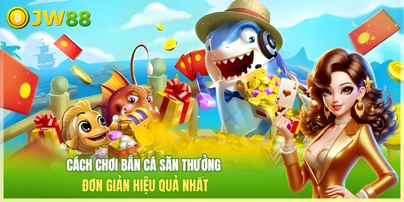 Bắn Cá Săn Thưởng - Trò Chơi Đỉnh Cao Hấp Dẫn Bậc Nhất Bắn Cá Săn Thưởng - Trò Chơi Đỉnh Cao Hấp Dẫn Bậc Nhất