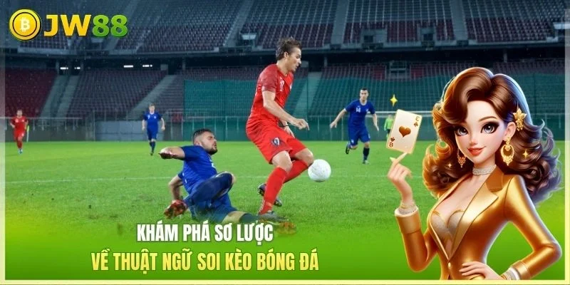 Soi Kèo Bóng Đá - Nhận Định Phong Độ Mở Cơ Hội Trúng Lớn Soi Kèo Bóng Đá - Nhận Định Phong Độ Mở Cơ Hội Trúng Lớn