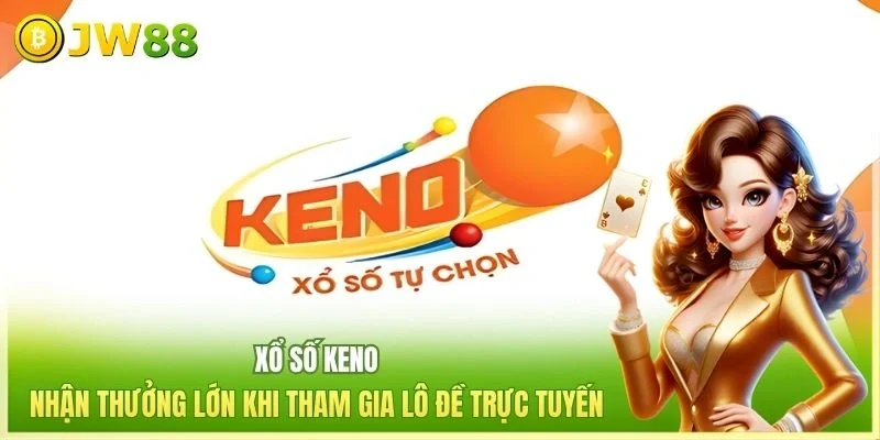 Xổ Số JW88 - Thiên Đường Quay Thưởng Với 3 Sản Phẩm Hot